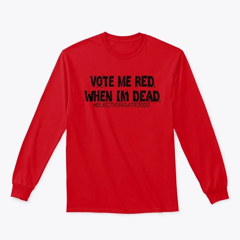 Vote me Red when I'm Dead