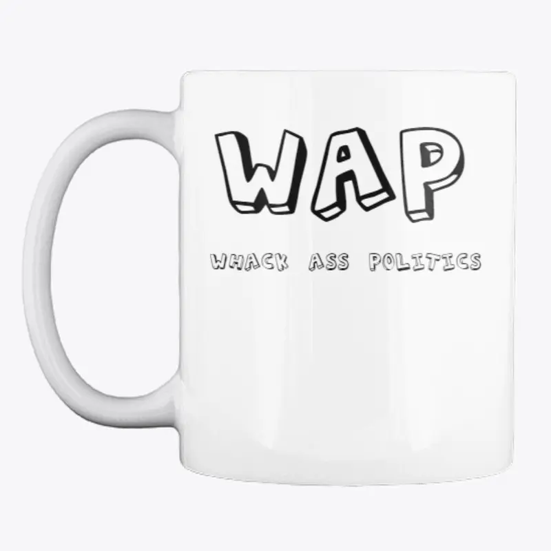 WAP - Whack Ass Politics